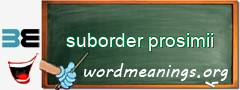 WordMeaning blackboard for suborder prosimii